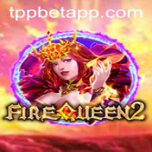 Explorando o Mundo de FireQueen2: Diversão e Estratégia com TPP.BET
